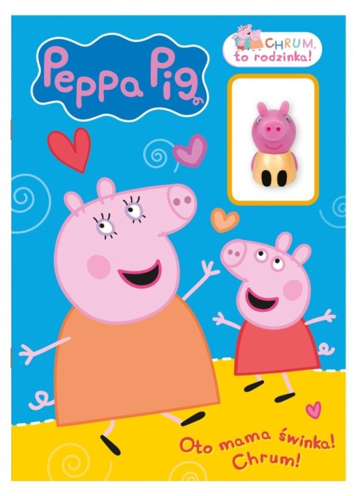 Świnka Peppa. Chrum, to rodzinka!. Oto mama świnka