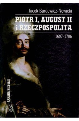 Piotr I, August II i Rzeczpospolita 1697-1706
