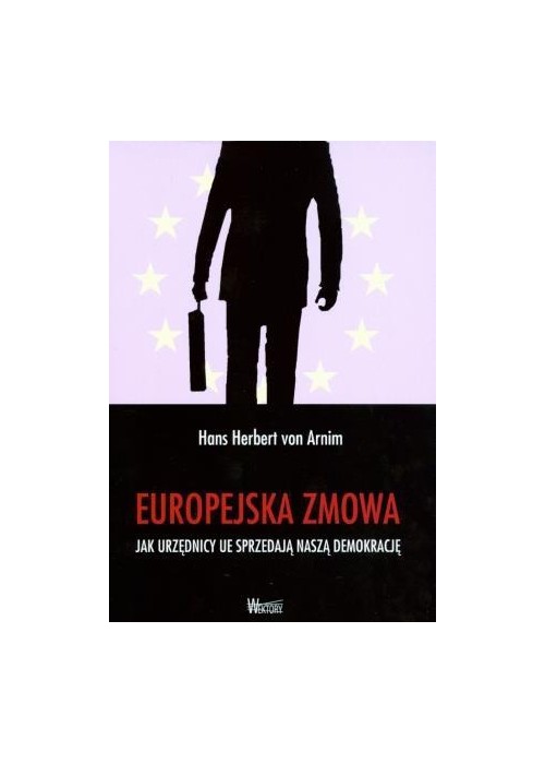 Europejska zmowa - Jak urzędnicy UE sprzedają...
