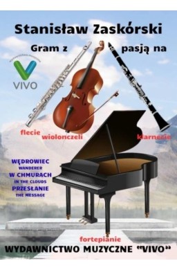 Gram z pasją na flecie, klarnecie, wiolonczeli...