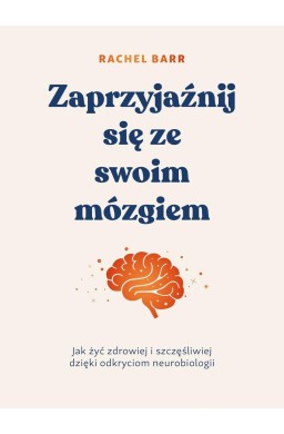 Zaprzyjaźnij się ze swoim mózgiem