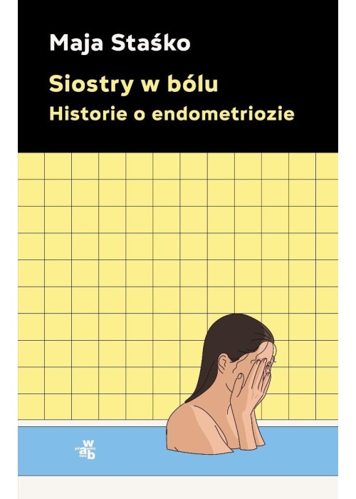 Siostry w bólu. Historie o endometriozie