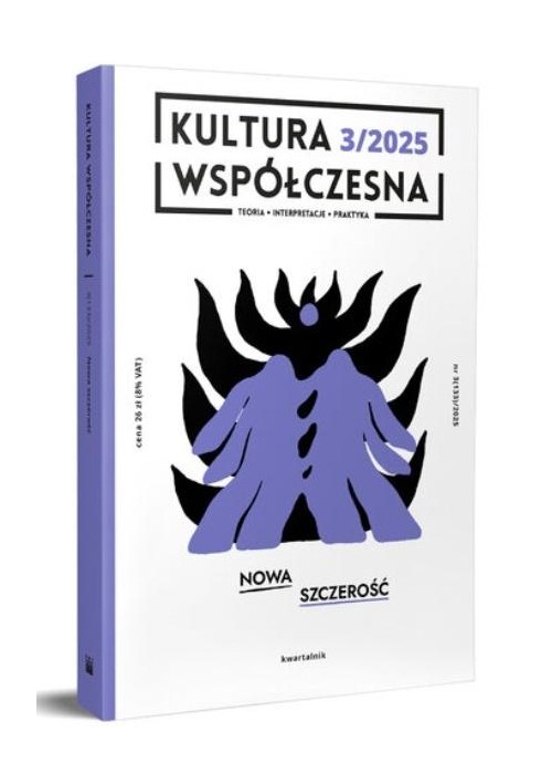 Kultura Współczesna 3/2025 Nowa szczerość Kultura Współczesna 3/2025 Nowa szczerość