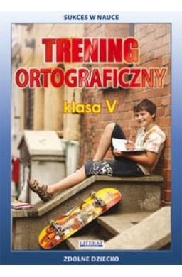 Trening ortograficzny klasa V