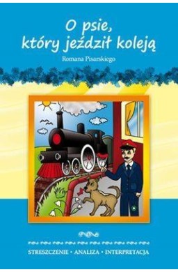 Streszczenia - O psie który jeździł koleją LITERAT