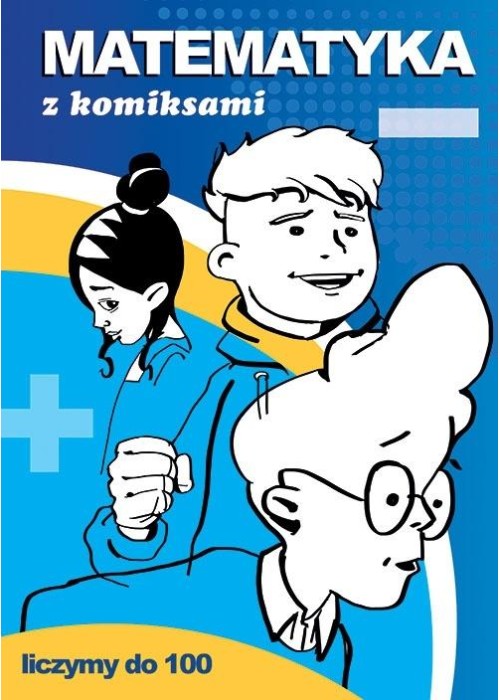 Matematyka z komiksami. Liczymy do 100
