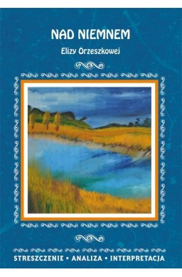 Nad Niemnem Elizy Orzeszkowej