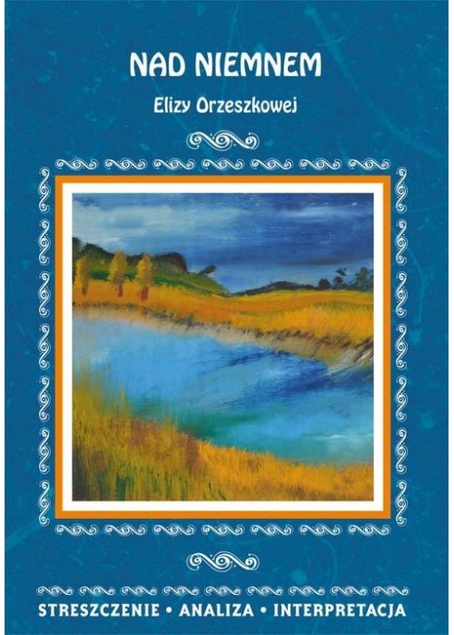 Nad Niemnem Elizy Orzeszkowej