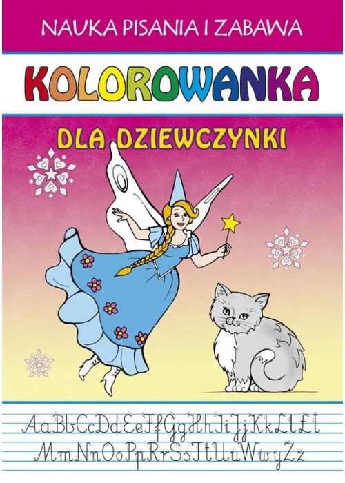 Kolorowanka. Dla dziewczynki. Nauka pisania...