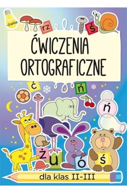 Ćwiczenia ortograficzne dla klas II-III