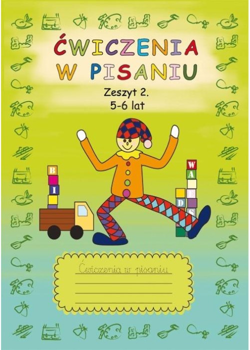 Ćwiczenia w pisaniu. Zeszyt 2. 5-6 lat