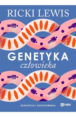 Genetyka człowieka. Koncepcje i zastosowania