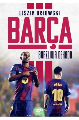 Barca. Burzliwa dekada