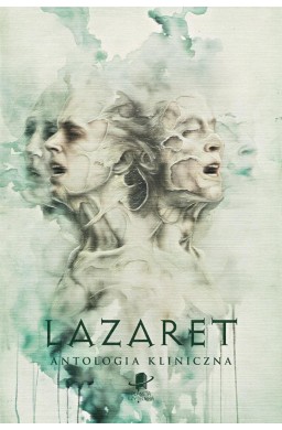 Lazaret. Antologia kliniczna