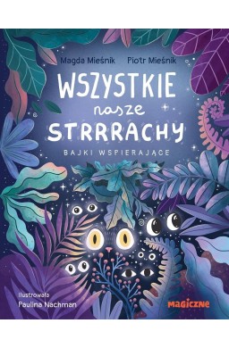 Wszystkie nasze strrrachy! Bajki wspierające