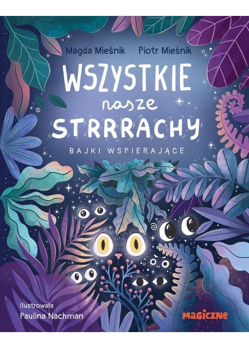 Wszystkie nasze strrrachy! Bajki wspierające