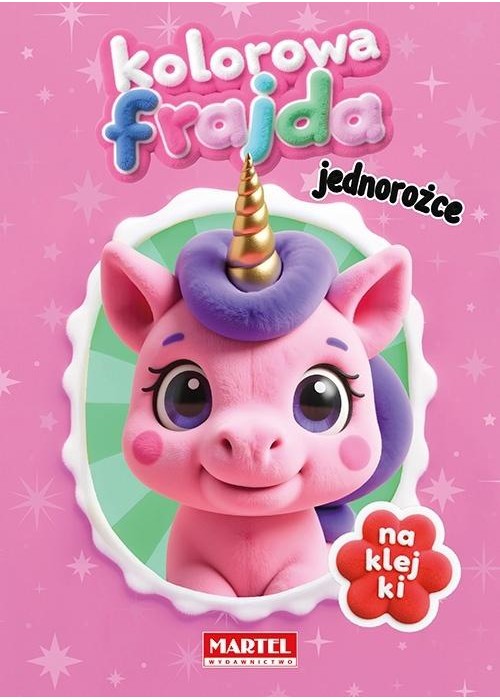 Kolorowa frajda. Jednorożce z naklejkami