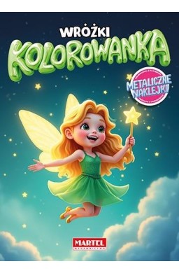 Kolorowanka. Wróżki z naklejkami metalicznymi