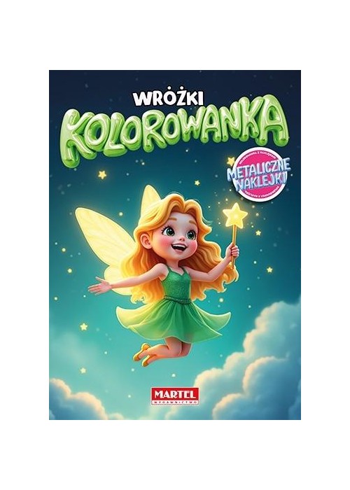 Kolorowanka. Wróżki z naklejkami metalicznymi