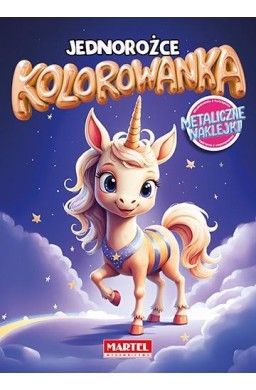 Kolorowanka. Jednorożce z naklejkami metalicznymi