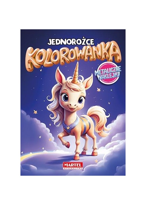 Kolorowanka. Jednorożce z naklejkami metalicznymi