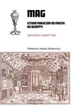 Mag. Sztuka magiczna od Fausta do Agrippy