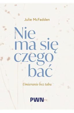 Nie ma się czego bać. Umieranie bez tabu