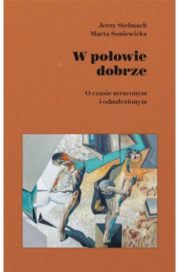 W połowie dobrze. O czasie utraconym i odnaleziony