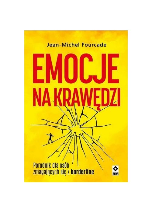 Emocje na krawędzi. Poradnik dla osób zmagajacych