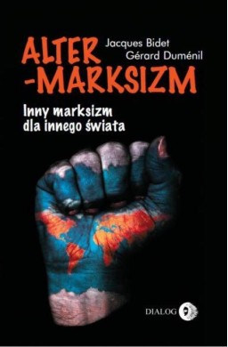 Altermarksizm. Inny marksizm dla innego świata