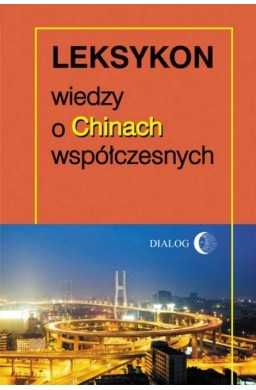 Leksykon wiedzy o Chinach współczesnych
