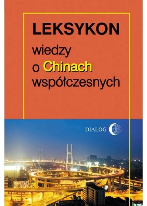 Leksykon wiedzy o Chinach współczesnych