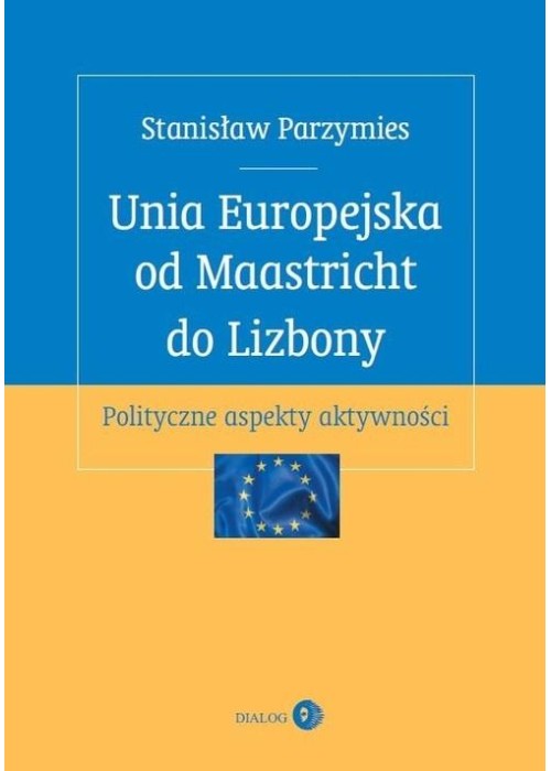 Unia Europejska od Maastricht do Lizbony