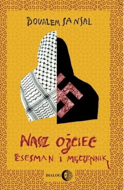 Nasz ojciec esesman i męczennik