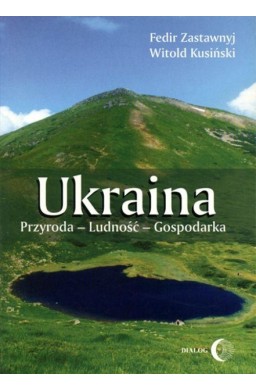 Ukraina. Przyroda, ludność, gospodarka