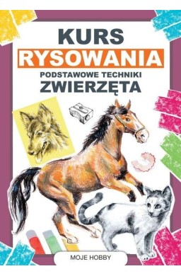 Kurs rysowania. Podstawowe techniki. Zwierzęta