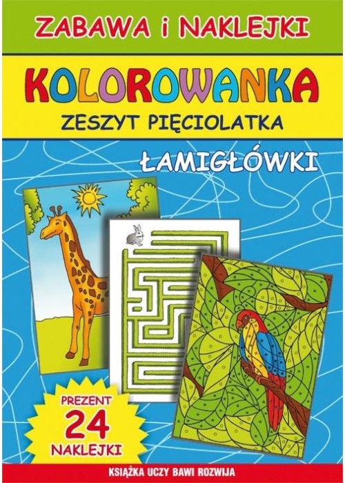 Kolorowanka. Zeszyt pięciolatka. Łamigłówki Kolorowanka. Zeszyt pięciolatka. Łamigłówki