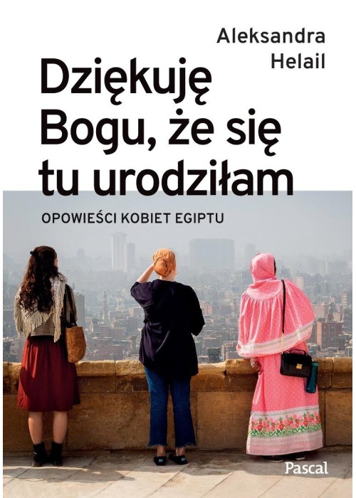 Dziękuję Bogu, że się tu urodziłam
