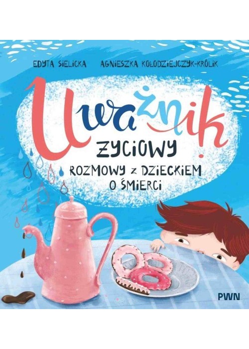 Uważnik życiowy. Rozmowy z dzieckiem o śmierci