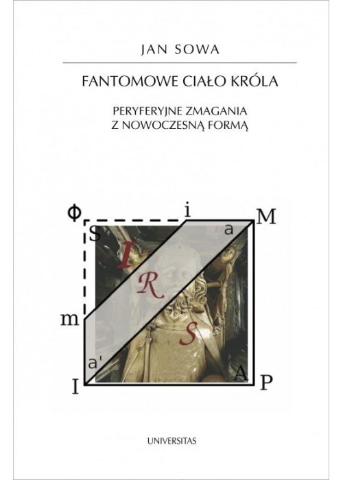 Fantomowe ciało króla. Peryferyjne zmagania...