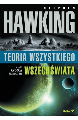 Teoria wszystkiego, czyli krótka historia...