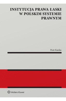 Instytucja prawa łaski w polskim systemie prawnym