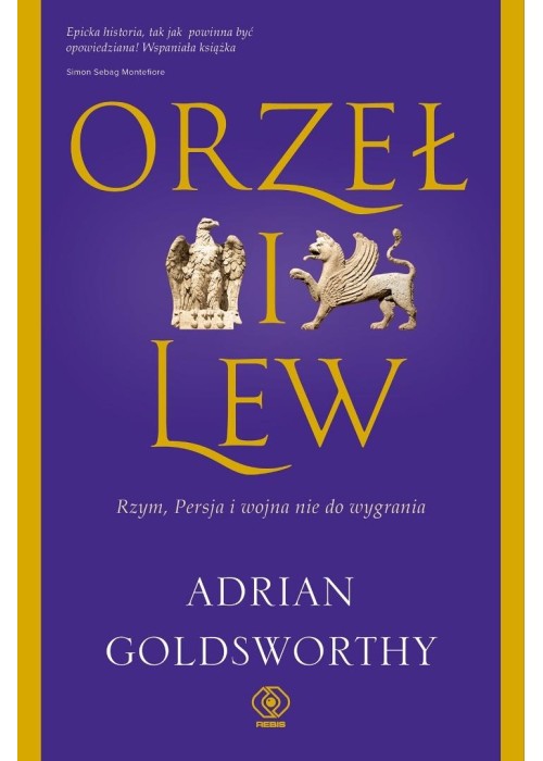Orzeł i lew. Rzym, Persja i wojna nie do wygrania