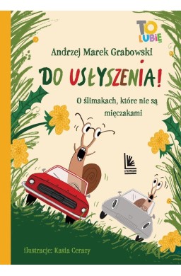 Do usłyszenia! O ślimakach, które nie są mięczaka