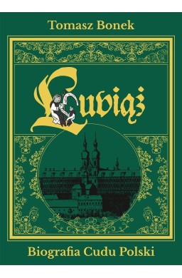 Lubiąż. Biografia Cudu Polski z autografem