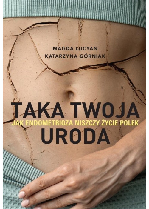 Taka twoja uroda. Jak endometrioza... z autografem Taka twoja uroda. Jak endometrioza... z autografem