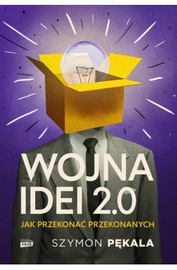 Wojna Idei 2.0. Jak przekonać... z autografem