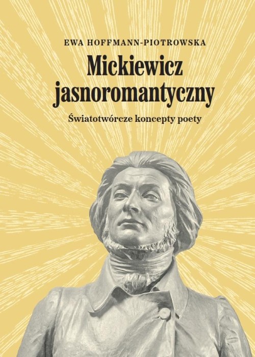 Mickiewicz jasnoromantyczny Mickiewicz jasnoromantyczny