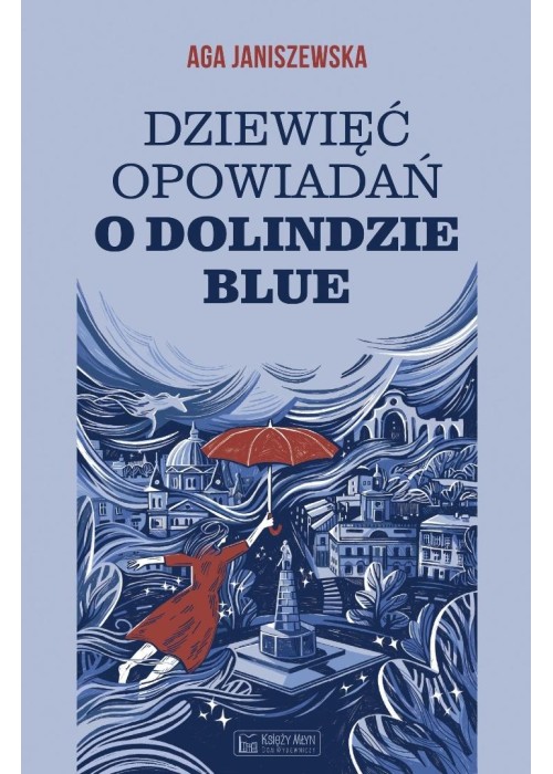 Dziewięć opowiadań o Dolindzie Blue Dziewięć opowiadań o Dolindzie Blue