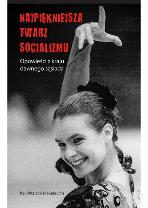 Najpiękniejsza twarz socjalizmu Najpiękniejsza twarz socjalizmu